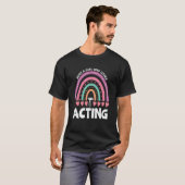 Just a Girl Who Loves Acting Rainbow Actor for The Tシャツ (正面フル)
