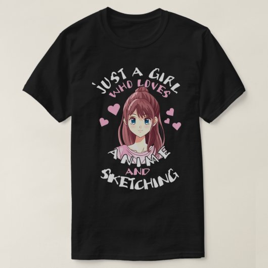 Just A Girl Who Loves Anime And Sketching Funny An Tシャツ (デザイン正面)