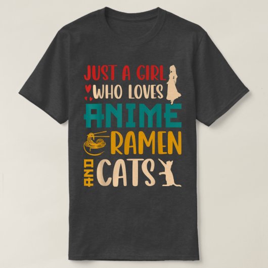 Just a Girl Who Loves Anime Ramen and Cats Tシャツ (デザイン正面)