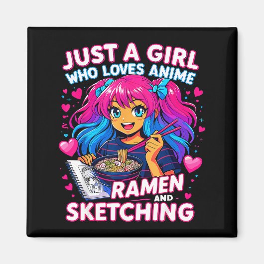 Just A Girl Who Loves Anime Ramen And Sketching  マグネット (正面)
