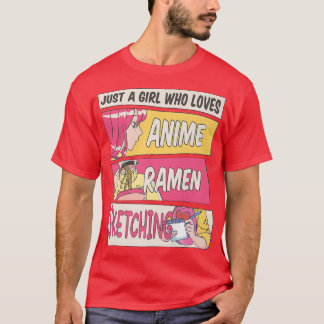 Just A Girl Who Loves Anime Ramen And Sketching Gi Tシャツ