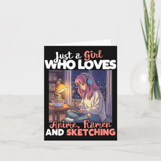 Just A Girl Who Loves Anime Ramen And Sketching Ma カード (正面)