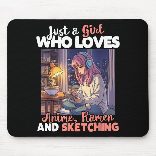Just A Girl Who Loves Anime Ramen And Sketching Ma マウスパッド (正面)
