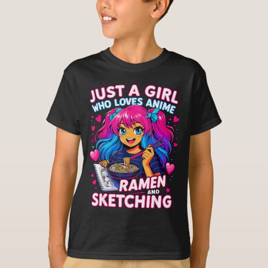 Just A Girl Who Loves Anime Ramen And Sketching Tシャツ (正面)