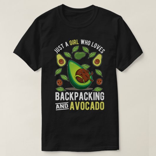 Just A Girl Who Loves Backpacking And Avocado Tシャツ (デザイン正面)