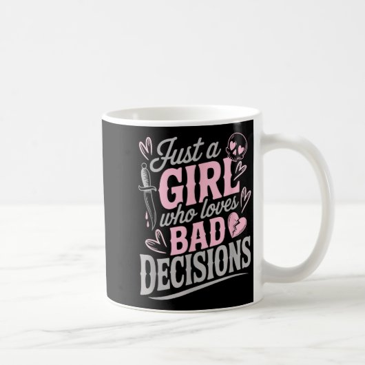 Just A Girl Who Loves Bad Decisions Funny Sarcasti コーヒーマグカップ (右)