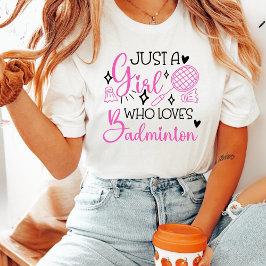 Just a Girl Who Loves Badminton Pink Racket  トライブレンドＴシャツ