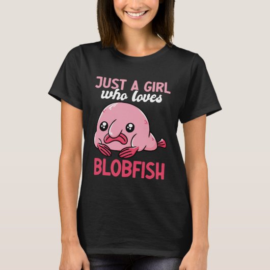 Just A Girl Who Loves Blobfish Sea Creature Aquati Tシャツ (正面)