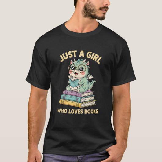 Just A Girl Who Loves Books Fun Nerd Cute Dragon R Tシャツ (正面)