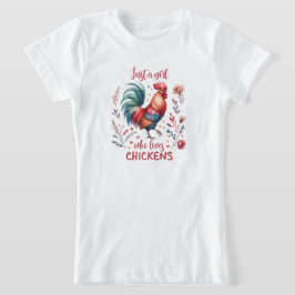 Just a girl who loves chicken  tシャツ