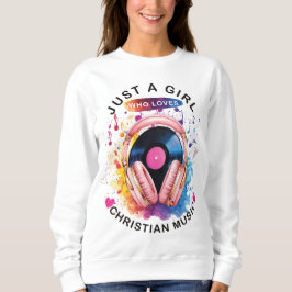 Just a Girl Who Loves Christian Music Sweatshirt スウェットシャツ