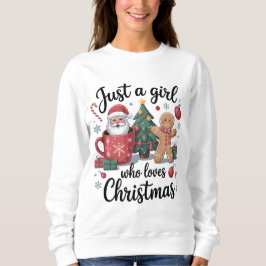 Just a Girl Who Loves Christmas スウェットシャツ