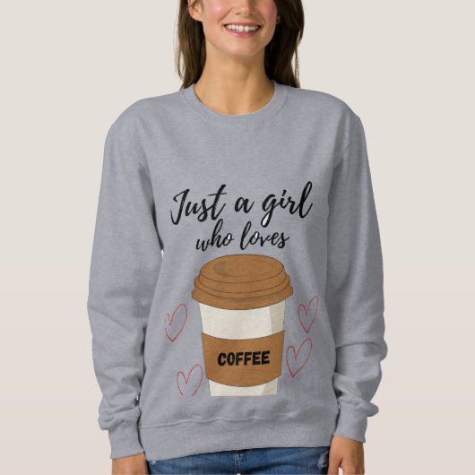 Just a Girl Who Loves Coffee – Cute Aesthetic Coff スウェットシャツ (正面)