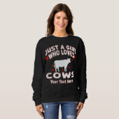 Just A Girl Who Loves Cows Custom スウェットシャツ (正面フル)
