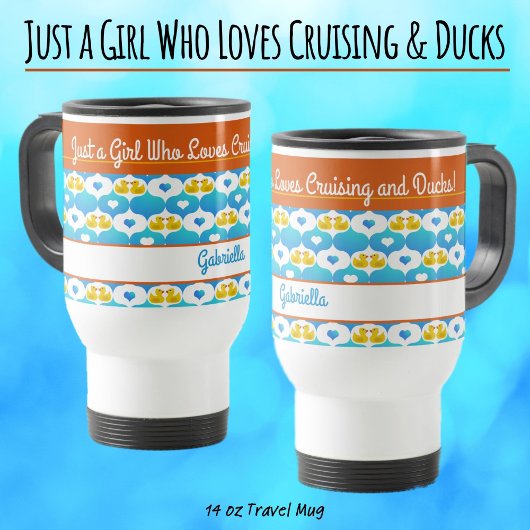 Just a Girl Who Loves Cruising & Ducks–Custom Name トラベルマグ