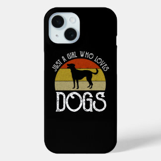 Just A Girl Who Loves Dogs iPhone 15ケース