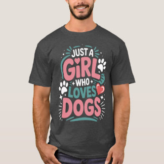 Just A Girl Who Loves Dogs Funny Pet Dograiner Sch Tシャツ