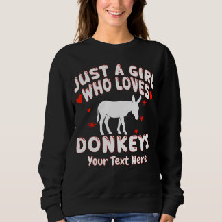 Just A Girl Who Loves Donkeys Custom スウェットシャツ