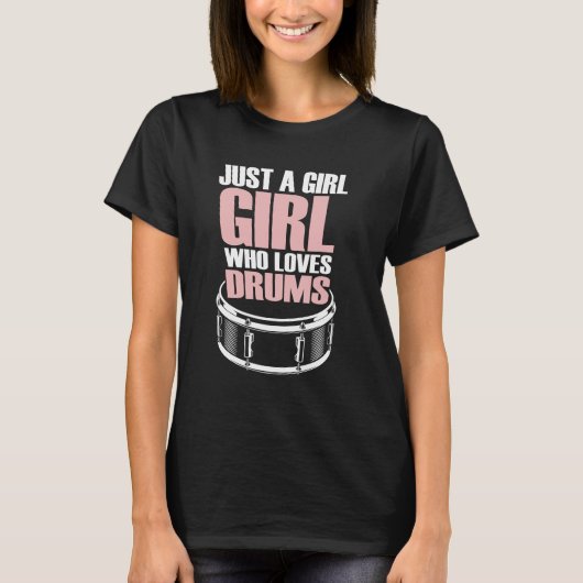 Just A Girl Who Loves Drums Tシャツ (正面)