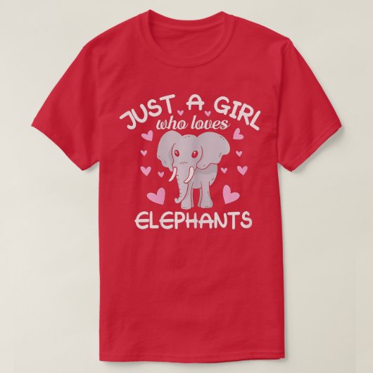 Just A Girl Who Loves Elephants  - 4  Tシャツ (デザイン正面)