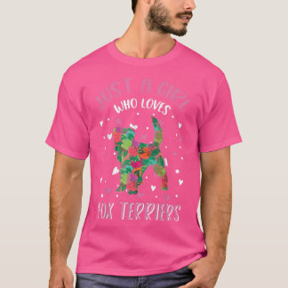 Just a girl who loves Fo Terriers Fo Terrier Girl  Tシャツ