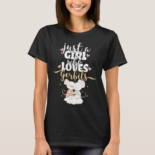 Just A Girl Who Loves Gerbils | Rennmausspruch Tシャツ (正面)