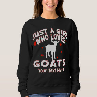 Just A Girl Who Loves Goats Custom スウェットシャツ