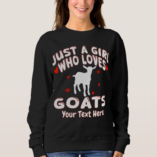 Just A Girl Who Loves Goats Custom スウェットシャツ (正面)