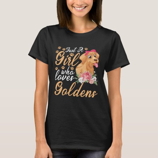 Just a girl who loves goldens golden retriever tシャツ (正面)