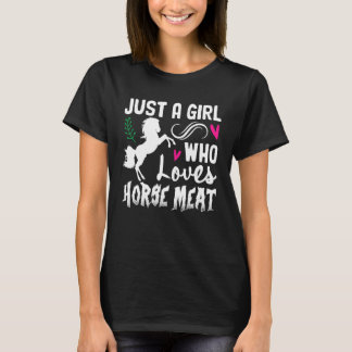 Just A Girl Who Loves Horse Meat Weird Cringe Oddl Tシャツ