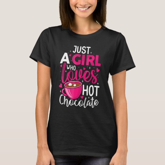 Just A Girl Who Loves Hot Chocolate Funny Coffee L Tシャツ (正面)