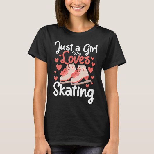 Just A Girl Who Loves Ice Skating  Figure Ice Skat Tシャツ (正面)