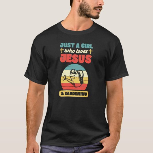 Just A Girl Who Loves Jesus And Gardening Christia Tシャツ (正面)