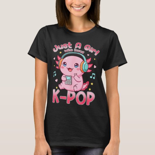 Just A Girl Who Loves K-p Cute Axolotl Music Lover Tシャツ (正面)