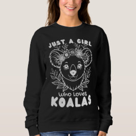 Just a Girl who Loves Koalas スウェットシャツ