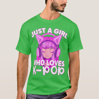 Just A Girl Who Loves KPop Korean Listening Kpop L Tシャツ