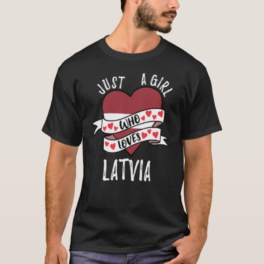 Just A Girl Who Loves Latvia Tシャツ (正面)