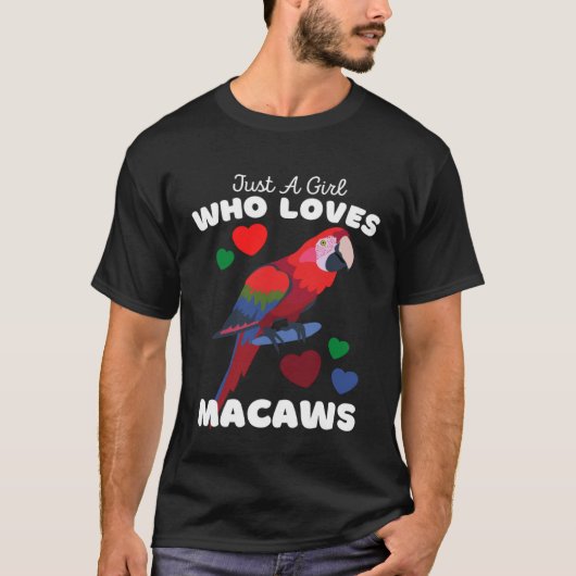 Just A Girl Who Loves Macaws  Cute Girls Macaw Tシャツ (正面)