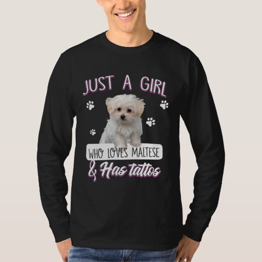 Just A Girl Who Loves Maltese And Has Tattoos Dog Tシャツ (正面)