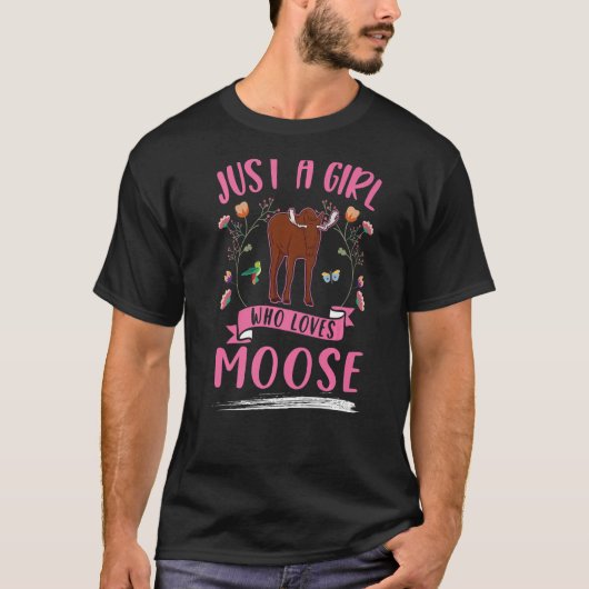 Just a girl who loves Moose Scandinavia Moose Antl Tシャツ (正面)