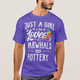 Just A Girl Who Loves Narwhals And Pottery Gift Tシャツ