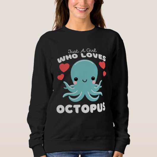 Just A Girl Who Loves Octopus  Cute Girls Octopus スウェットシャツ (正面)