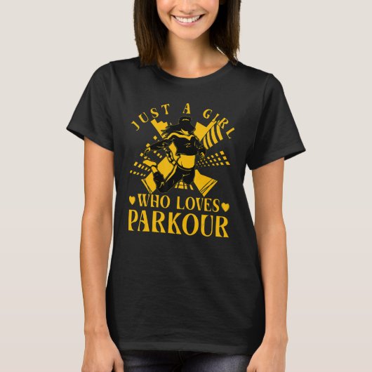 Just a Girl who loves Parkour funny saying Tシャツ (正面)