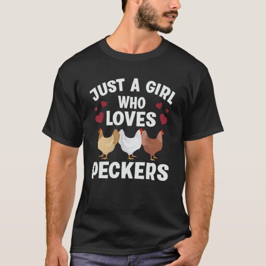 Just A Girl Who Loves Peckers Funny Chicken Farmer Tシャツ (正面)
