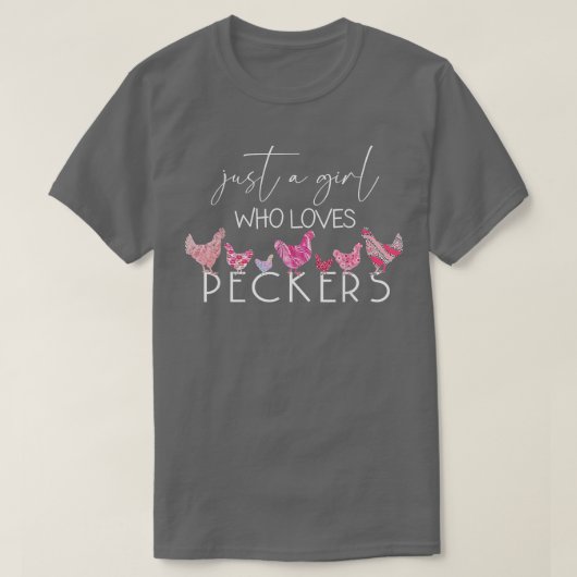Just A Girl Who Loves Peckers Funny Farmer Chicken Tシャツ (デザイン正面)