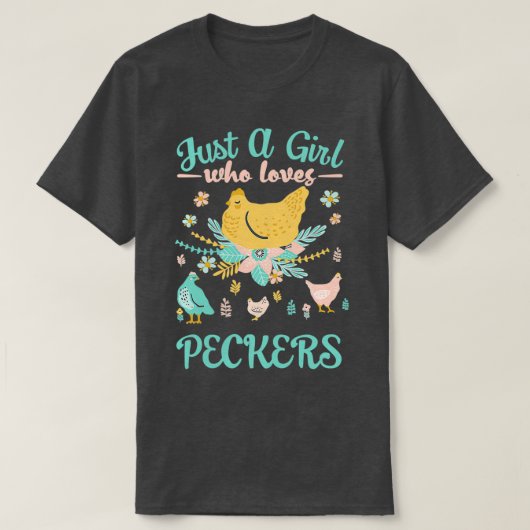 Just A Girl Who Loves Peckers Funny  Tシャツ (デザイン正面)