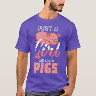 Just A Girl Who Loves Pigs Animal Lover Farm Anima Tシャツ