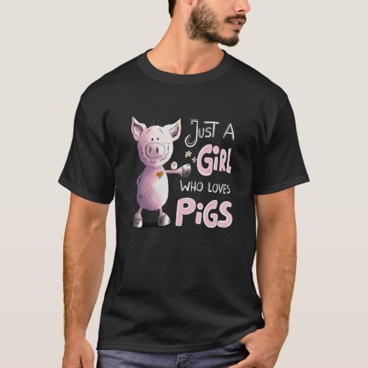 Just A Girl Who Loves Pigs for Pig Tシャツ (正面)
