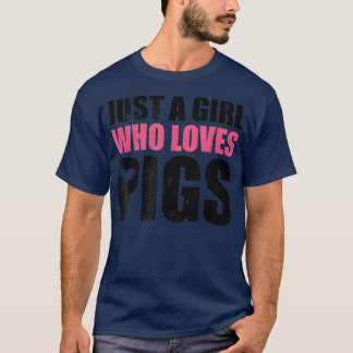 Just A Girl Who Loves Pigs, Women Kids Pigs Lovers Tシャツ