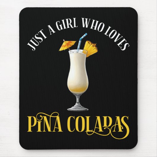 Just A Girl Who Loves Pina Coladas マウスパッド (正面)